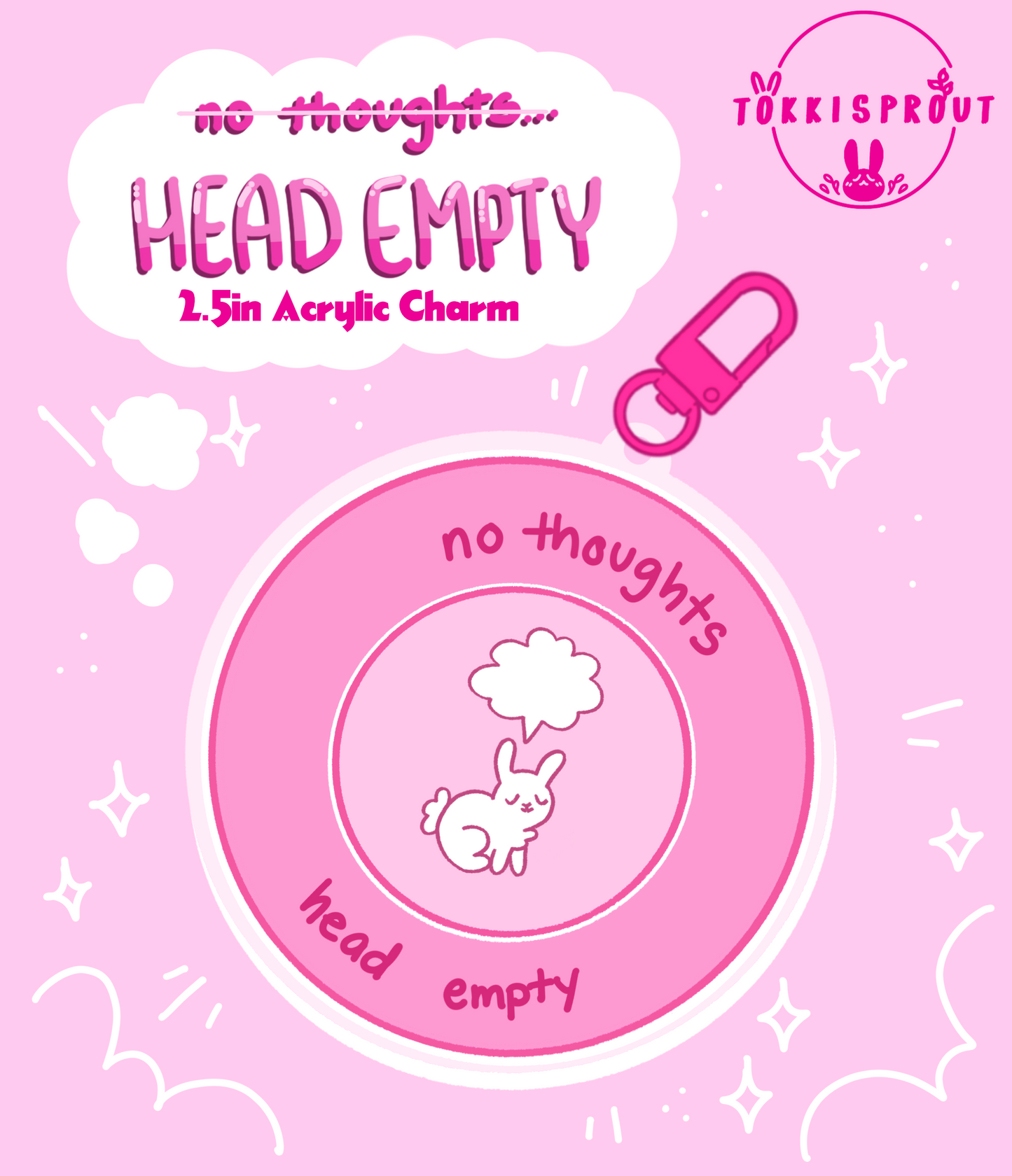 No Thoughts, Head Empty Acrylic Charm