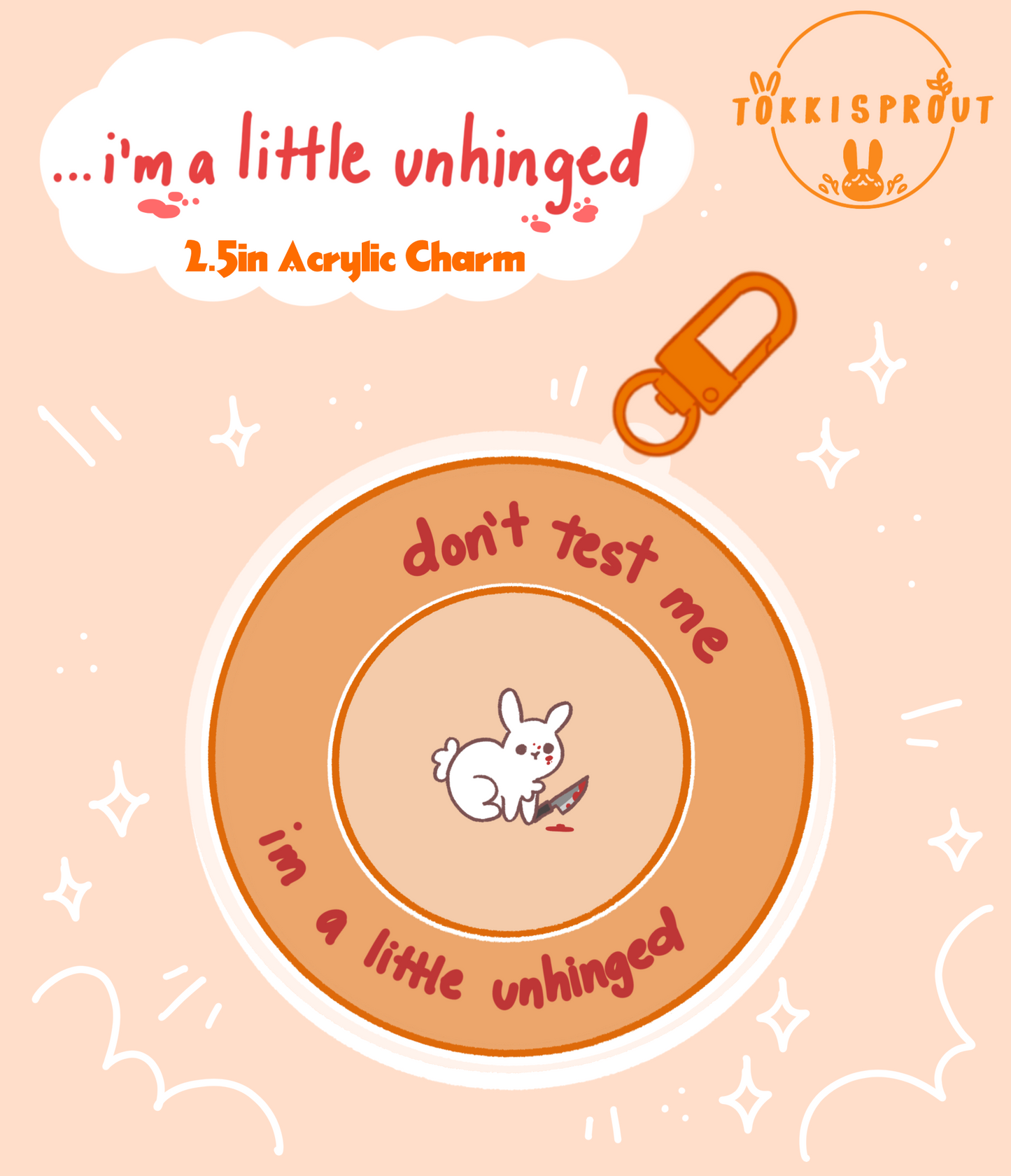 im a little unhinged Acrylic Charm